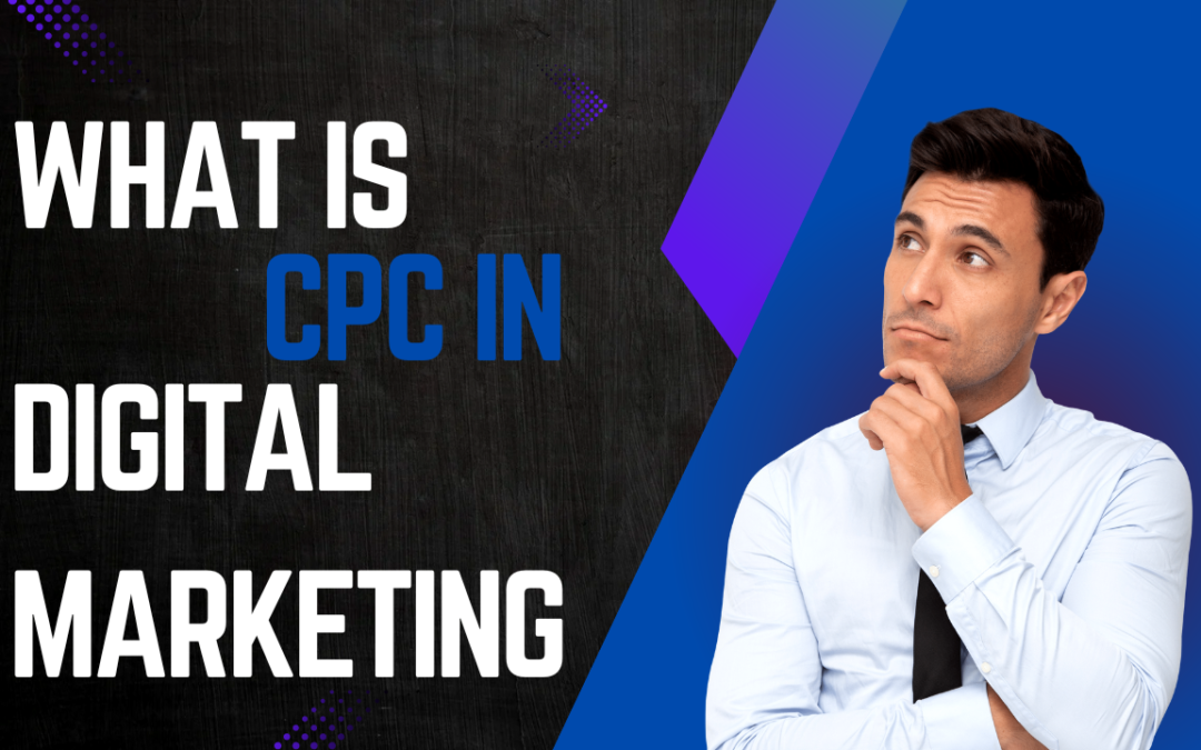 CPC in Digital Marketing